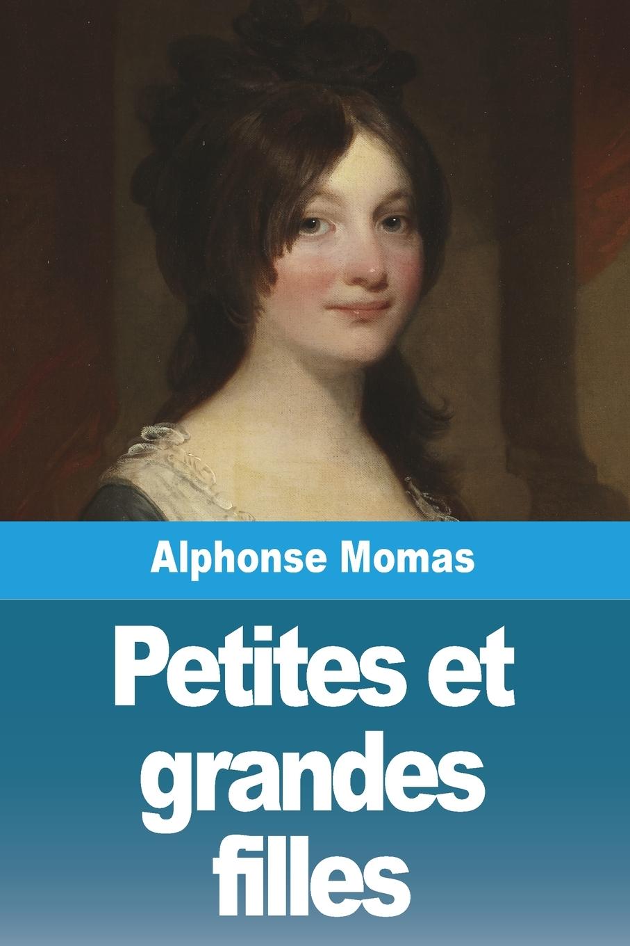 Kniha Petites et grandes filles Alphonse Momas