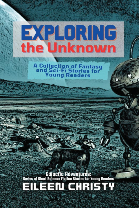Knjiga Exploring the Unknown Eileen Christy
