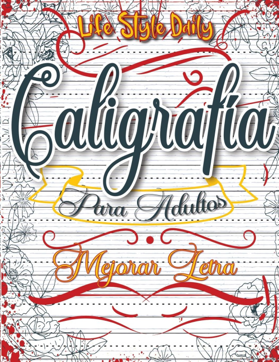 Książka Caligrafia Adultos: Explorando la belleza de las letras - Mi primer cuaderno de caligrafía creativa 