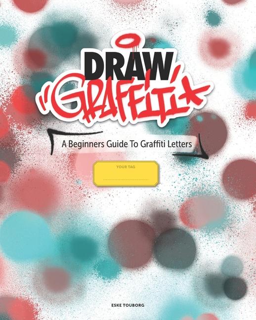 Carte Draw Graffiti: A Beginners Guide To Graffiti 