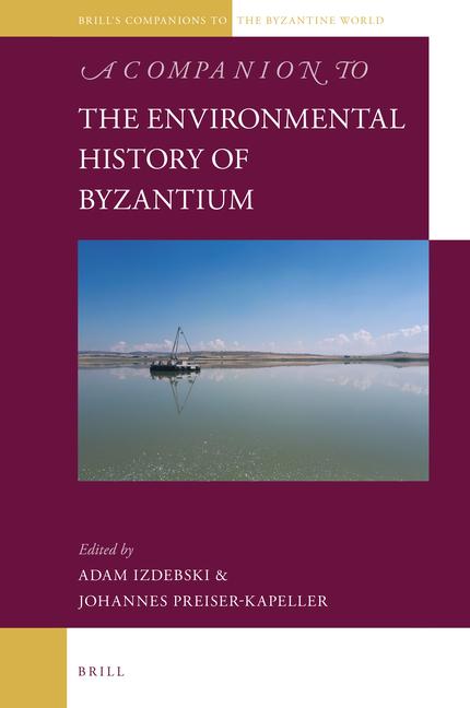 Könyv A Companion to the Environmental History of Byzantium 