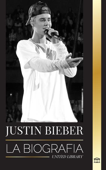 Kniha Justin Bieber: La biografía de una superestrella canadiense ganadora de un Grammy 