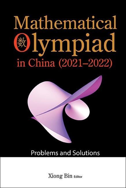 Kniha Mathematical Olympiad in China (2021-2022): Problems and Solutions 