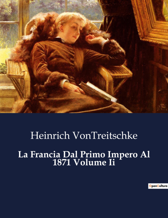 Knjiga La Francia Dal Primo Impero Al 1871 Volume Ii VonTreitschke