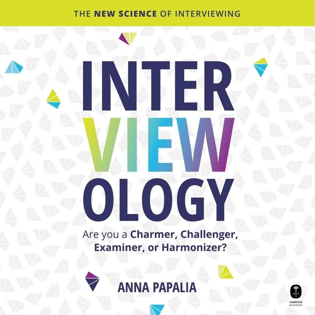 Digital Interviewology: The New Science of Interviewing 