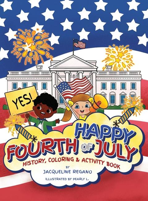Könyv Happy Fourth of July History, Coloring, & Activity Book Pearly L