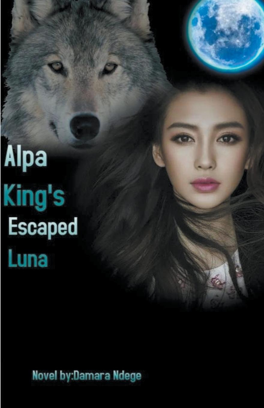 Kniha Alpha King's Escaped Luna 