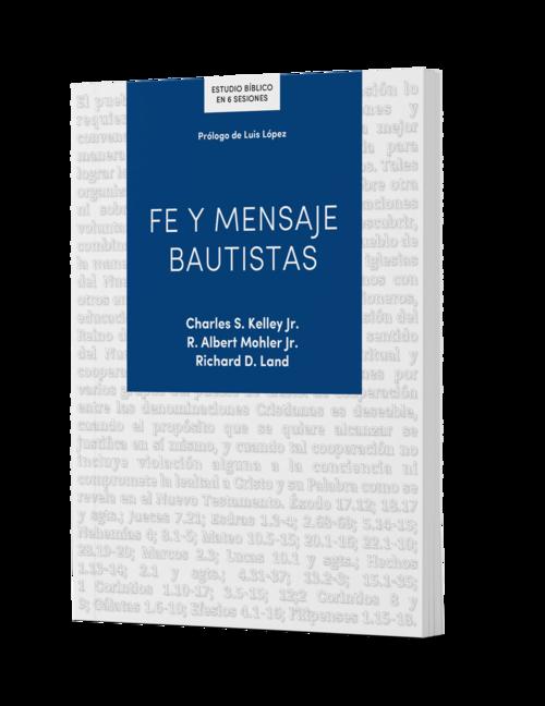 Książka Fe Y Mensaje Bautistas - Estudio Bíblico: Un Estudio de la Confesión de Fe Bautista R. Albert Mohler