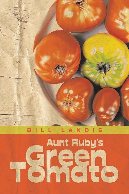 Knjiga Aunt Ruby's Green Tomato Bill Landis