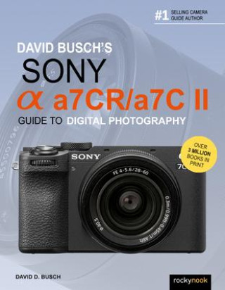 Kniha David Busch's Sony Alpha A7cr/A7c II Guide to Digital Photography 