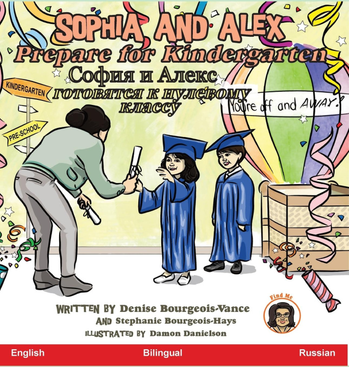 Kniha Sophia and Alex Prepare for Kindergarten Damon Danielson