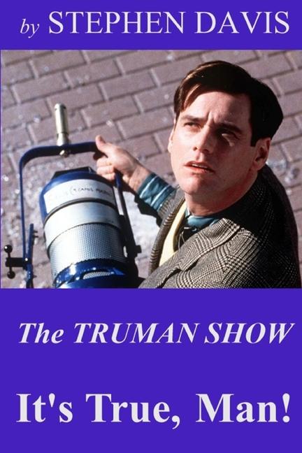 Книга The Truman Show: It's True, Man! 