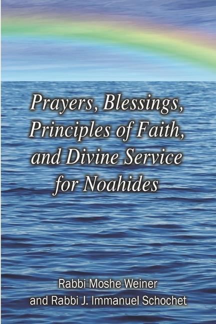 Kniha Prayers, Blessings, Principles of Faith, and Divine Service for Noahides (Large Print Edition) Michael Schulman