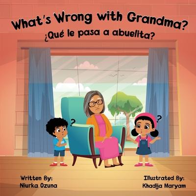 Kniha What's Wrong with Grandma? Qué le pasa abuelita? Khadija Maryam