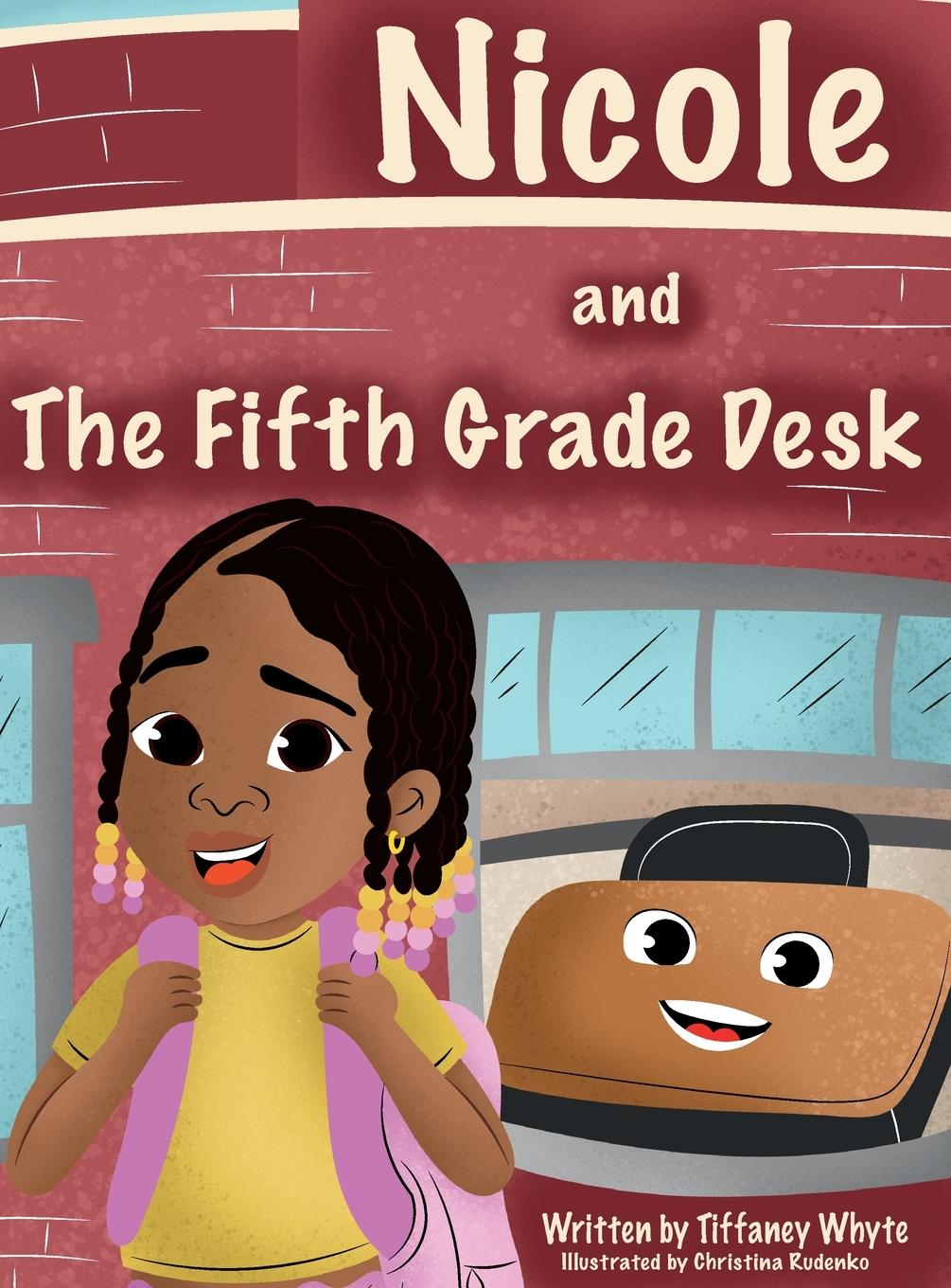 Knjiga Nicole and the Fifth Grade Desk Tiffaney Whyte