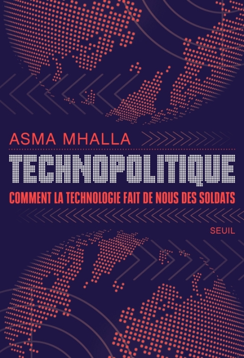 Книга Technopolitique. Comment la technologie fait de nous des soldats (provisoire) Asma Mhalla