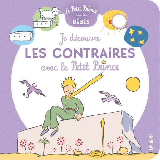 Kniha Je découvre les contraires avec Le Petit Prince D'après Antoine de Saint-Exupéry