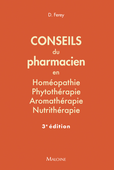 Carte Conseils du pharmacien en homéopathie, phytothérapie, aromathérapie, nutrithérapie, 3e ed Ferey