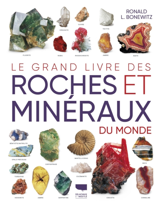 Книга Le Grand livre des roches et minéraux du monde Ronald L. Bonewitz