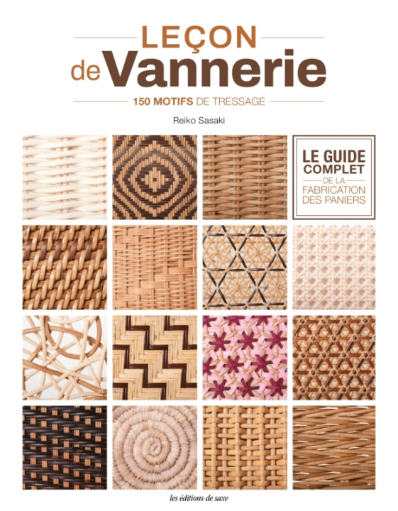 Carte Leçon de vannerie - Le guide complet de la fabrication des paniers. 150 motifs de tressage Sasaki Reiko