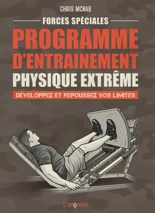 Könyv Forces spéciales : Programme d entrainement physique extrême. Développez et repoussez vos limites 