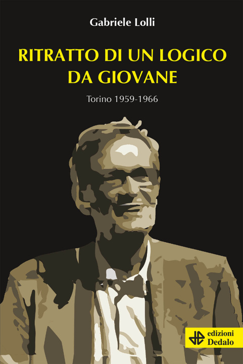 Könyv Ritratto di un logico da giovane. Torino 1959-1966 Gabriele Lolli