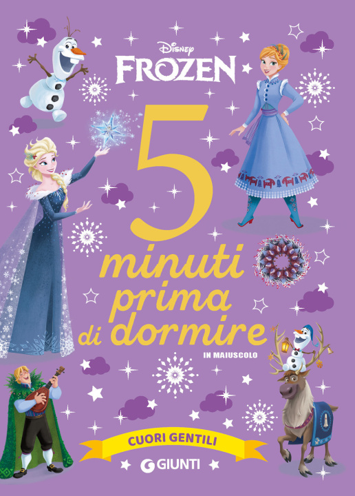 Könyv Cuori gentili. Disney Frozen. 5 minuti prima di dormire. In maiuscolo 