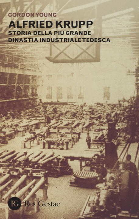 Kniha Alfried Krupp. Storia della più grande dinastia industriale tedesca Gordon Young