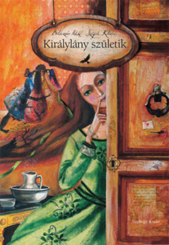 Könyv Királylány születik Szegedi Katalin