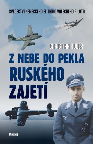 Книга Z nebe do pekla ruského zajetí Christian Huber