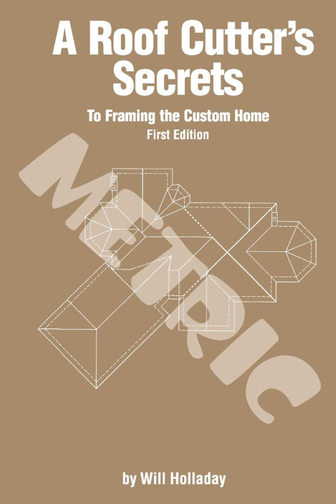 Książka A Roof Cutter's Secrets to Framing the Custom Home - Metric 