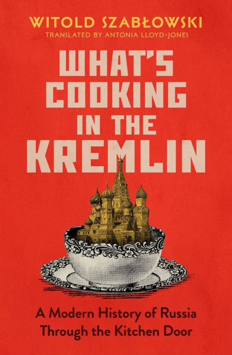 Kniha What's Cooking in the Kremlin 