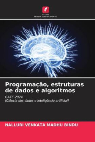 Knjiga Programaç?o, estruturas de dados e algoritmos NALLURI VENKATA MADHU BINDU