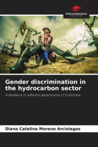 Knjiga Gender discrimination in the hydrocarbon sector Diana Catalina Moreno Arciniegas