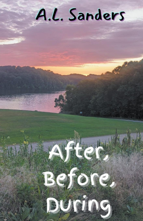 Knjiga After, Before, During A.L. Sanders