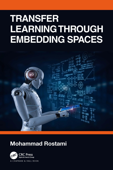 Knjiga Transfer Learning through Embedding Spaces Mohammad Rostami