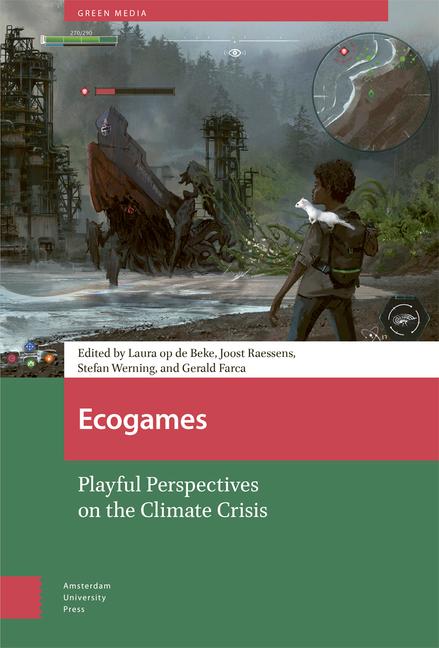 Knjiga Ecogames – Playful Perspectives on the Climate Crisis Laura Op De Beke
