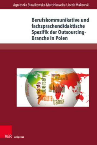 Kniha Berufskommunikative und fachsprachendidaktische Spezifik der Outsourcing-Branche in Polen Agnieszka Stawikowska-Marcinkowska