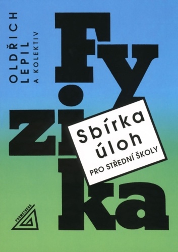 Kniha Sbírka úloh pro SŠ Fyzika Oldřich Lepil