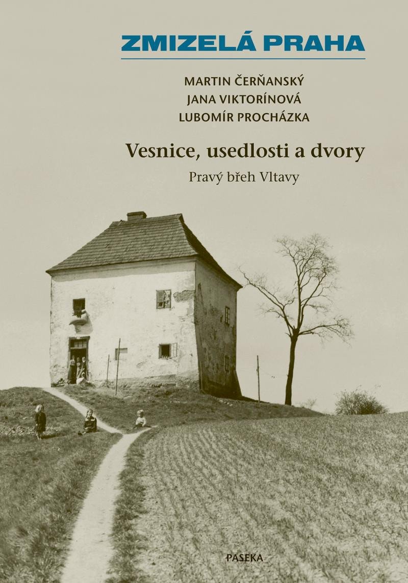 Book Zmizelá Praha – Vesnice, usedlosti a dvory / Pravý břeh Vltavy Lubomír Procházka