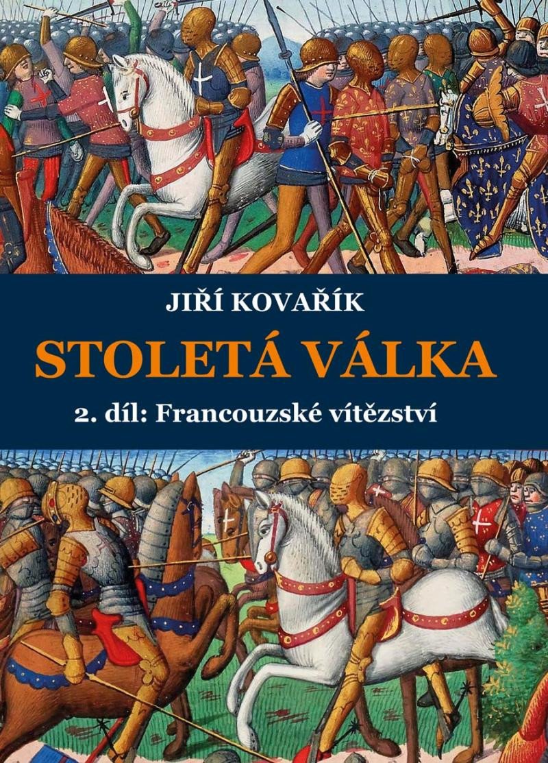 Book Stoletá válka 2. díl: Francouzské vítězství Jiří Kovařík
