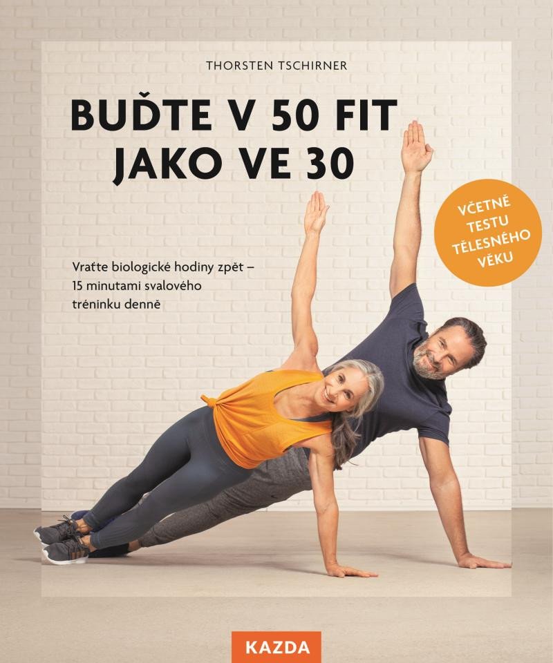 Kniha Buďte v 50 fit jako ve 30 Thorsten Tschirner