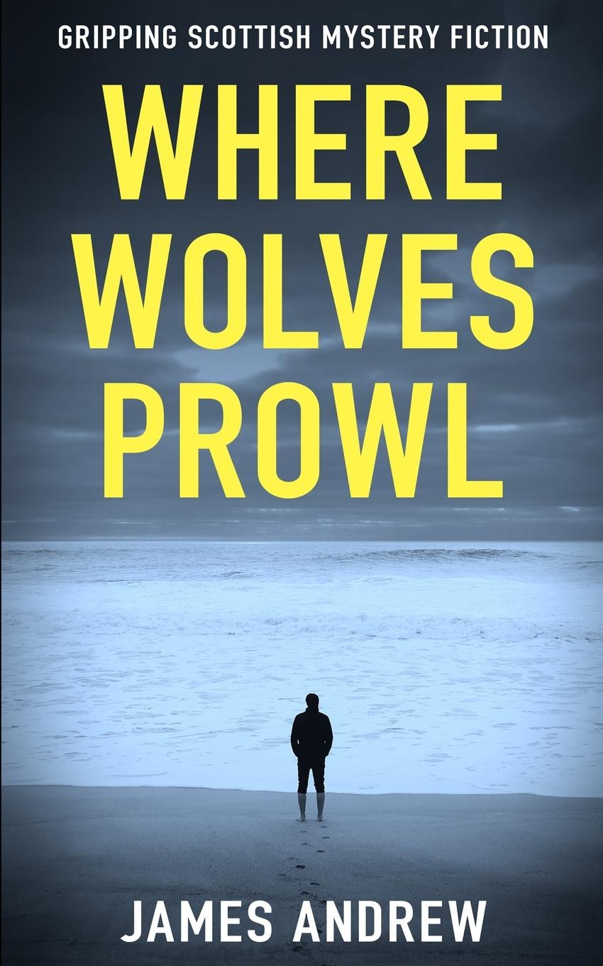 Book WHERE WOLVES PROWL James Andrew