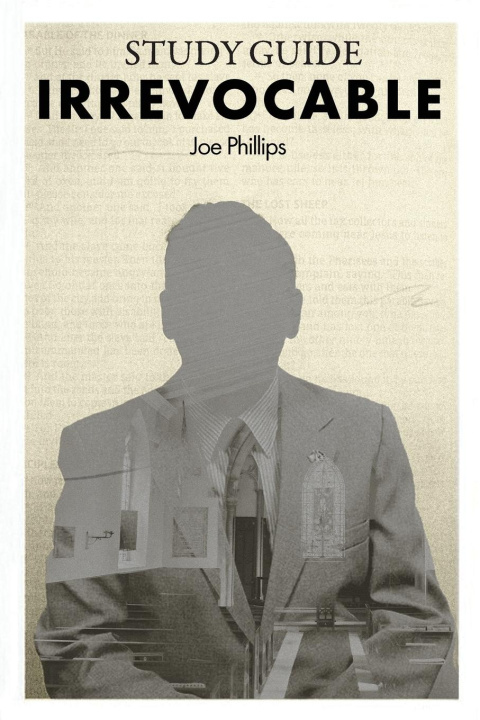 Book Irrevocable Study Guide Joe Phillips