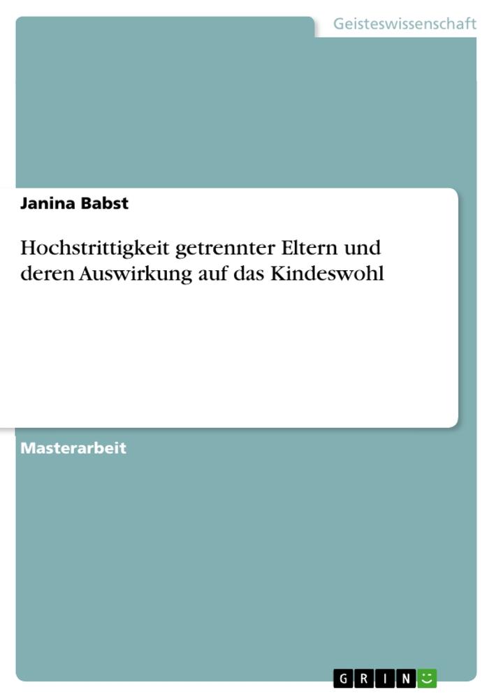Libro Hochstrittigkeit getrennter Eltern und deren Auswirkung auf das Kindeswohl 