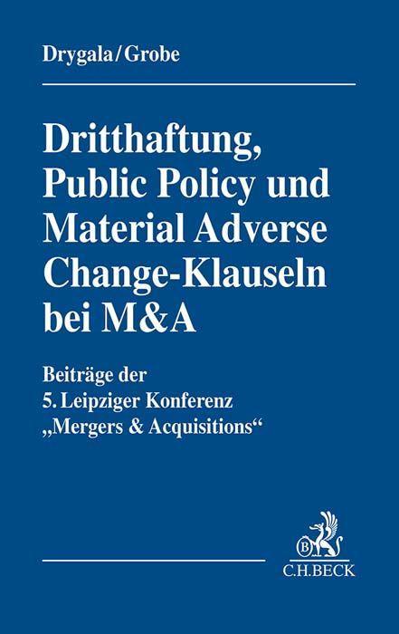 Carte Dritthaftung, Public Policy und Material Adverse Change-Klauseln bei M&A Tony Grobe