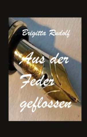 Book Aus der Feder geflossen Brigitta Rudolf