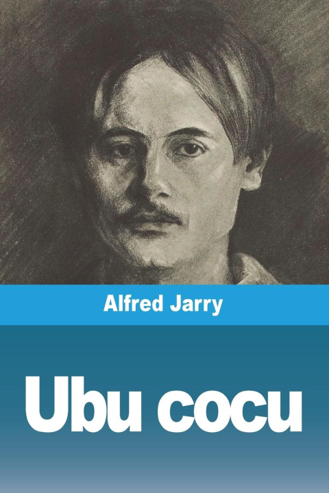 Knjiga Ubu cocu Alfred Jarry