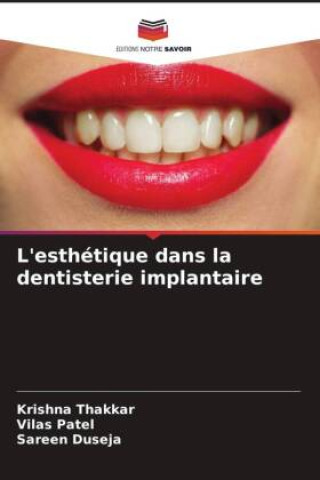 Knjiga L'esthétique dans la dentisterie implantaire Vilas Patel