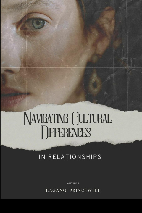 Libro Navigating Cultural Differences in Relationships PRINCEWILL LAGANG